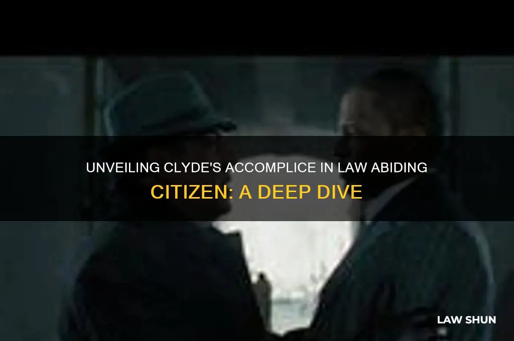 who was helping clyde kill people in law abiding citizen