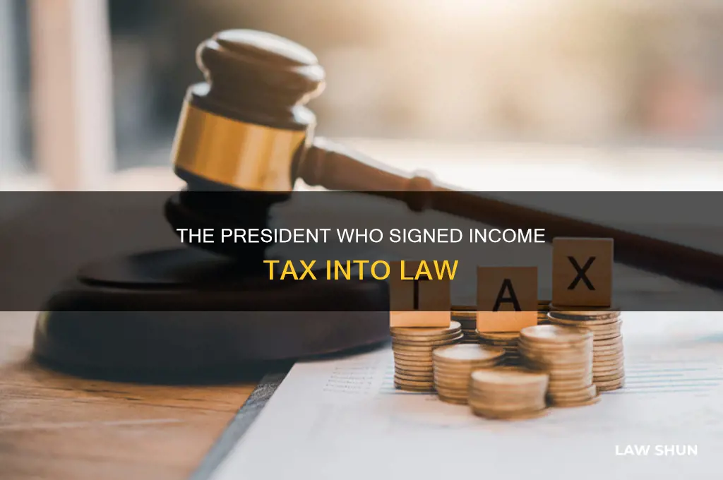 who was president when income tax became law