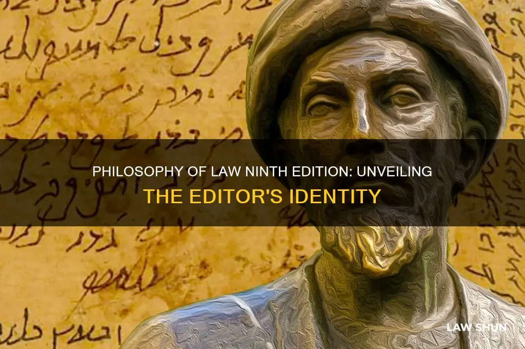 who was the editor for philosophy of law ninth edition