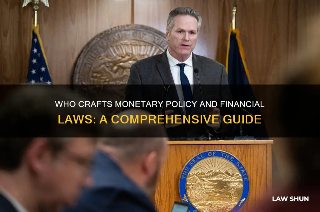 who write monetary policy and laws