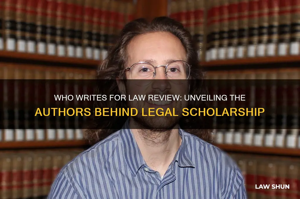 who writes for law review