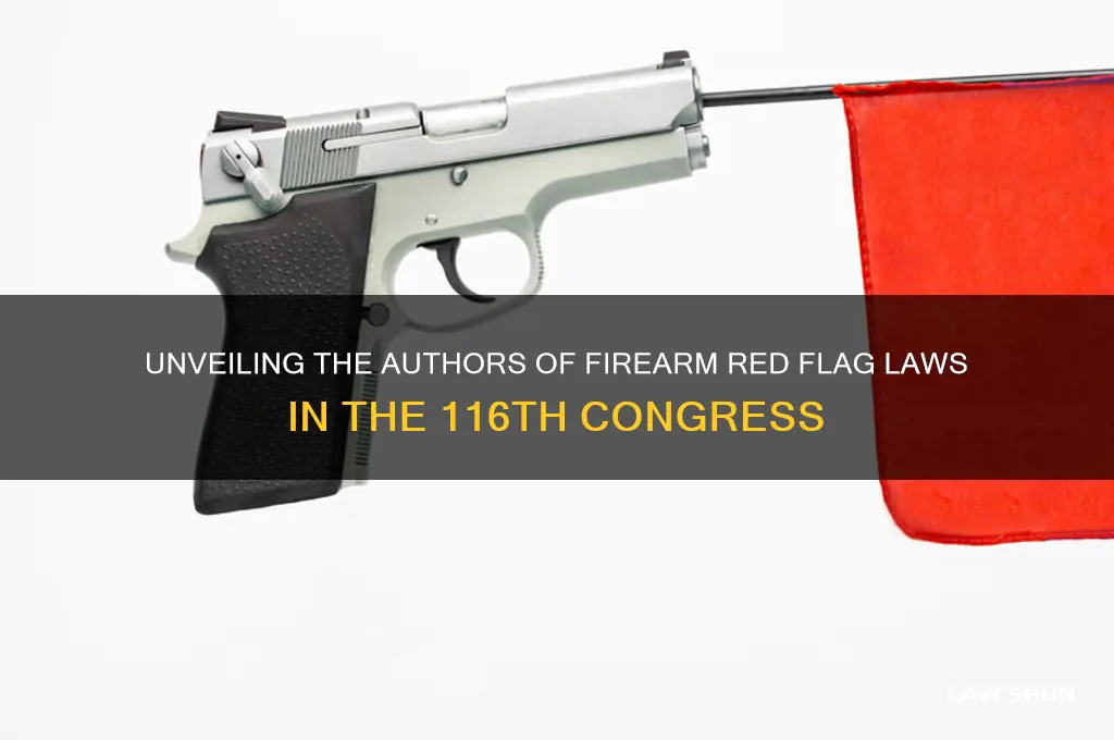 who wrote firearm red flag laws in the 116th congress