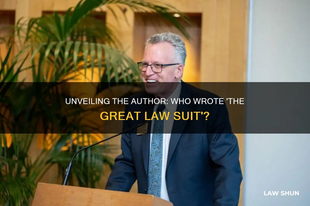 who wrote the great law suit