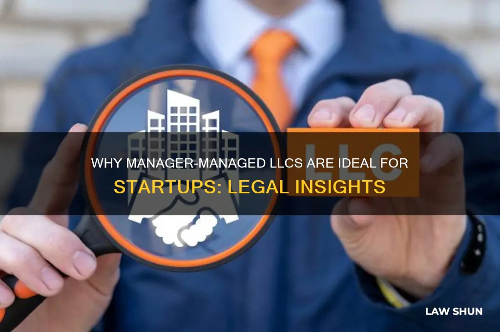 why a manager managed llc is best startup law blog