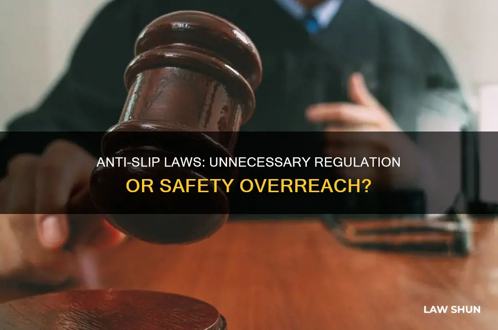 why anti slip should not be a law