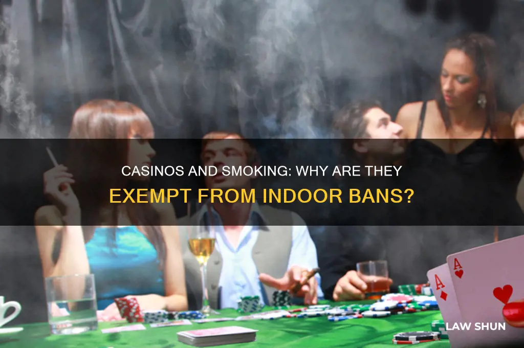why are casinos exempt from the no indoor smoking law