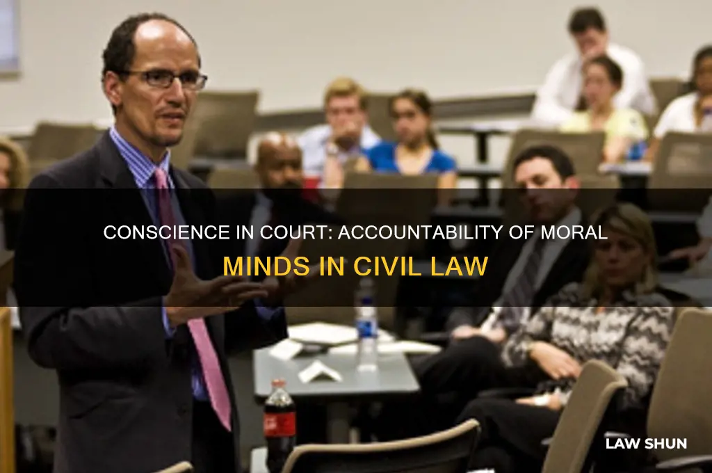 why are conscience minds held accountable in civil law