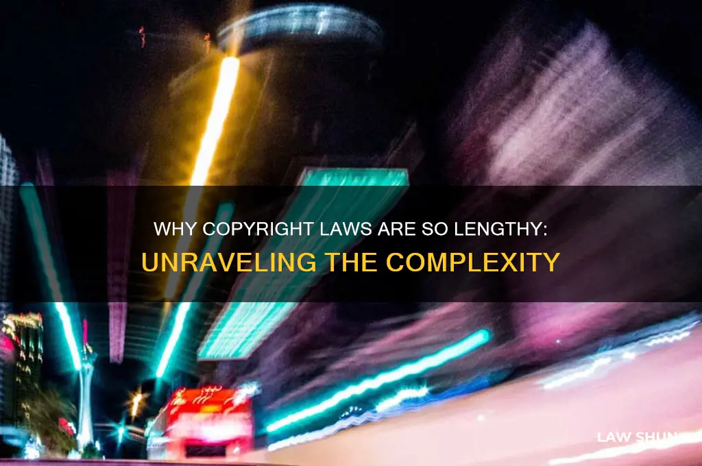 why are copyright laws so long