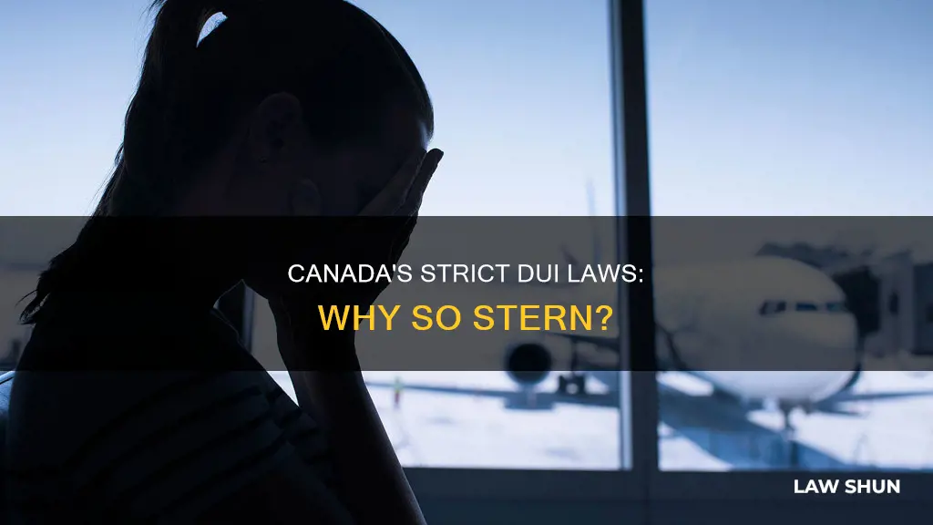 why are dui laws so strict in canada