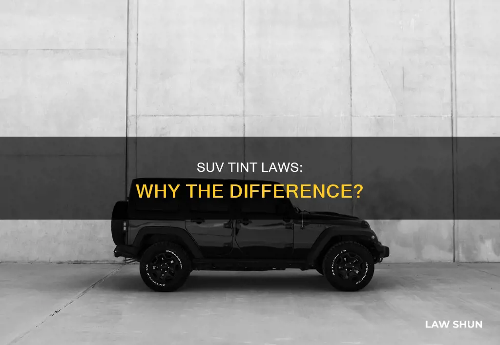 why are tint laws different for suv