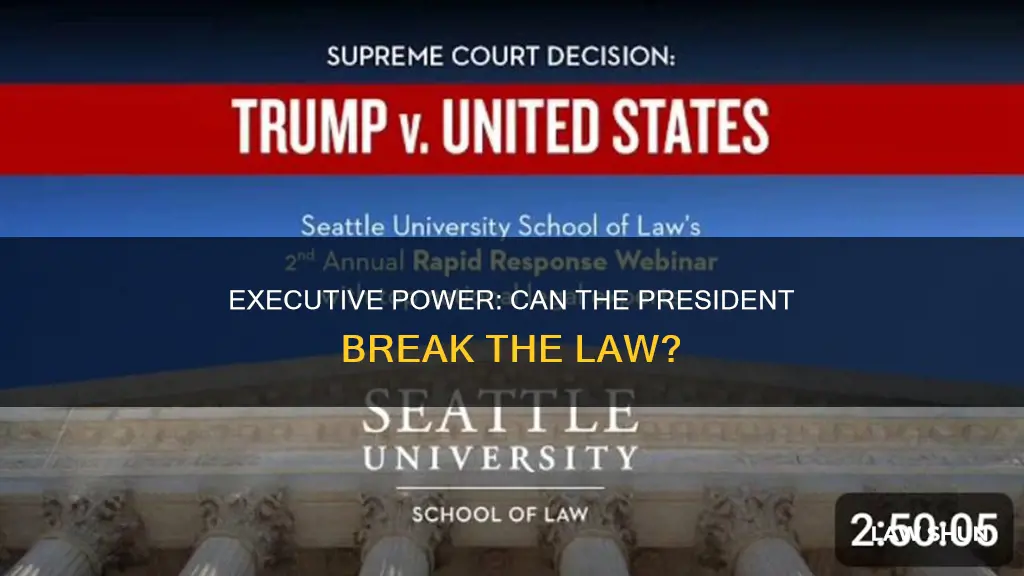 why can the president break the law