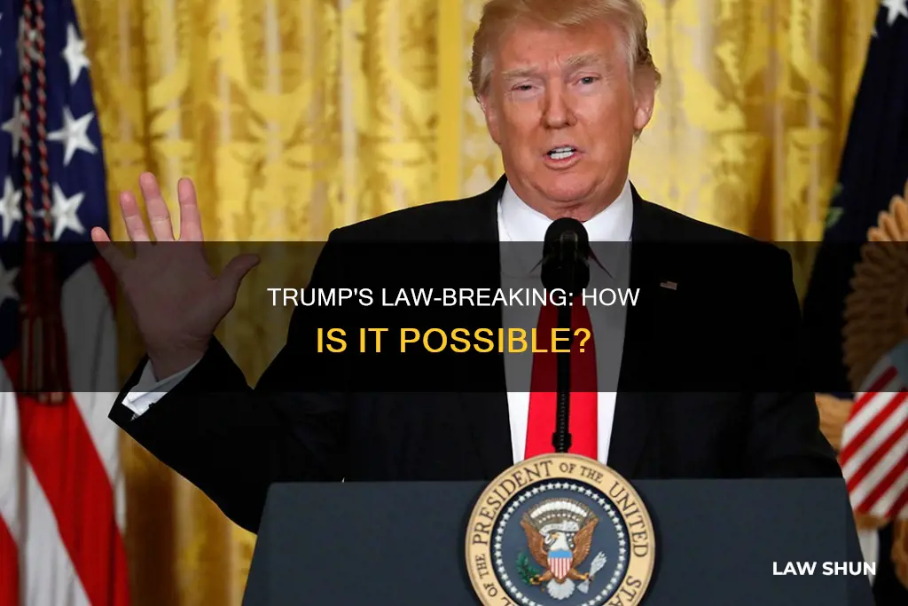 why can trump break the law