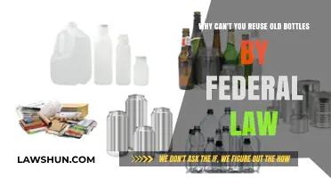 Old Bottles: Federal Law Bans Reuse