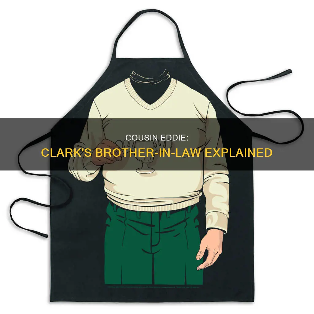 why cousin eddie if he is clarks brother in law