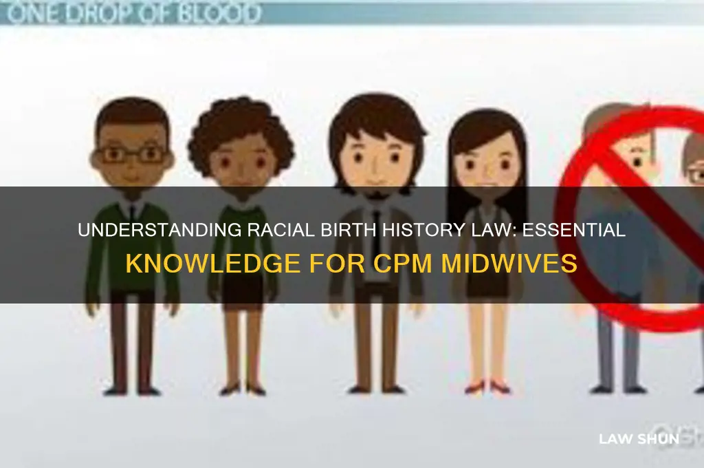 why cpm midwives need to know racial birth history law
