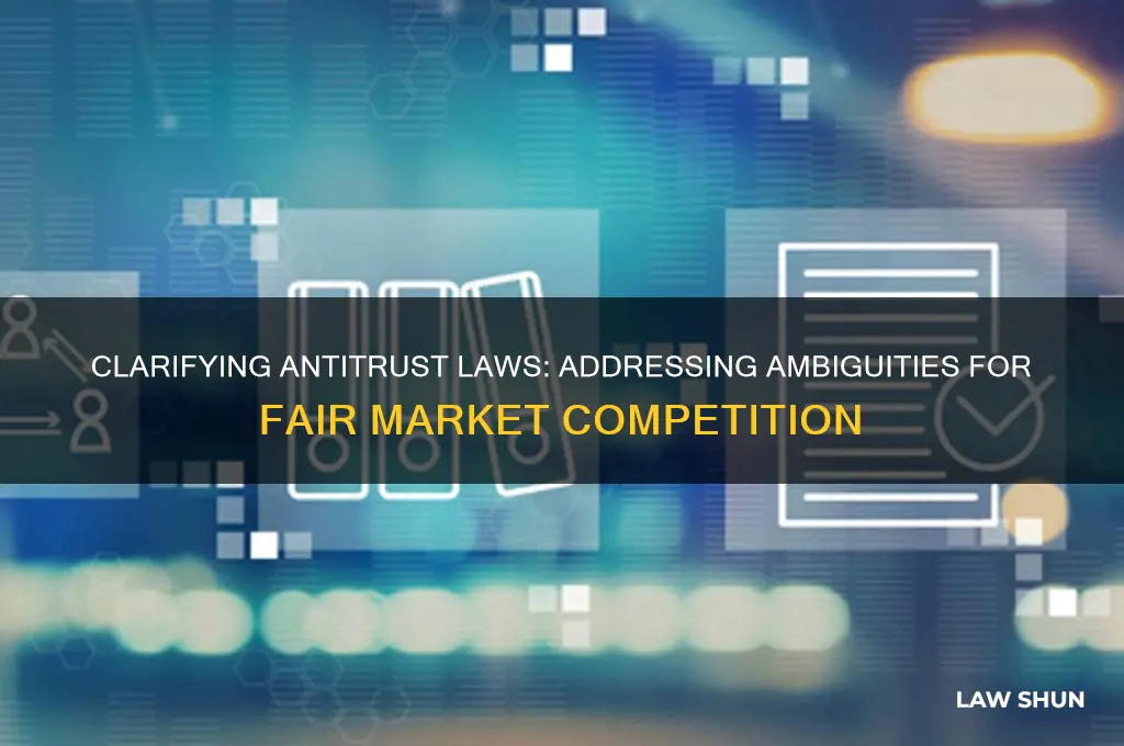 why did anti trust laws need to be clarified