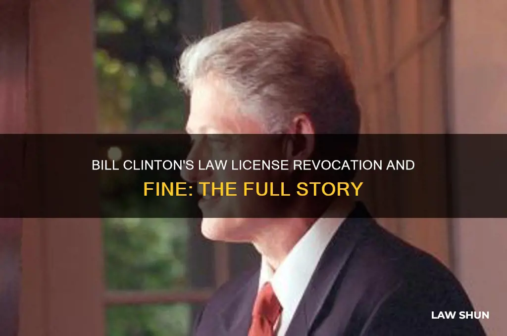 why did bill clinton lose his law licence was fined