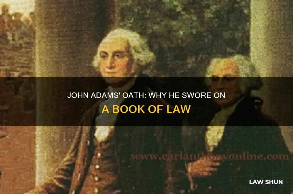 why did john adams swear on a book of law