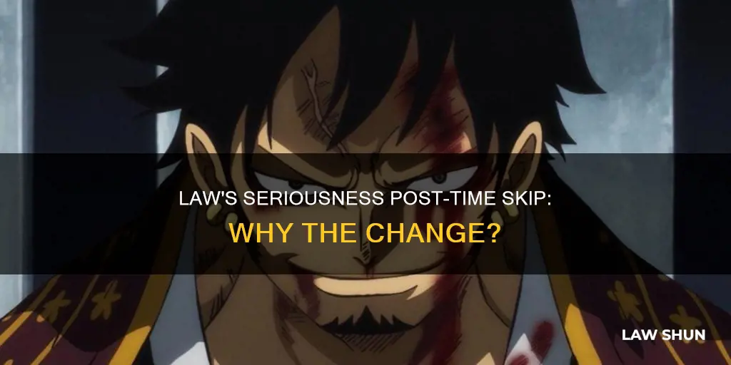 why did law become so serious after the time skip