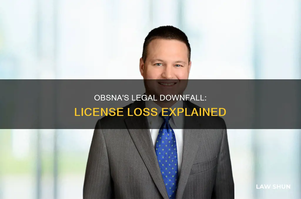 why did obsna lose hid law license
