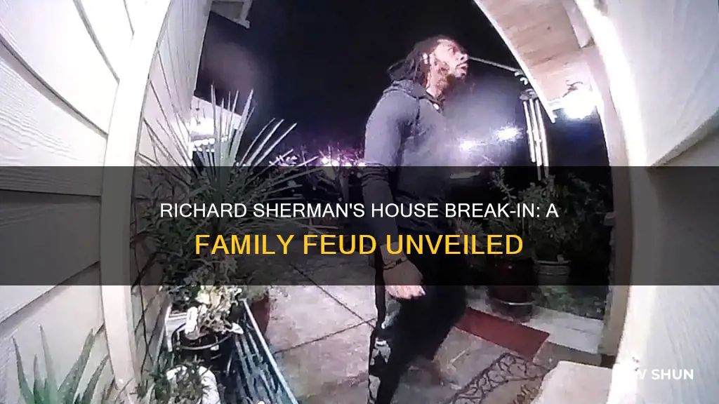 why did richard sherman break into his in-laws house