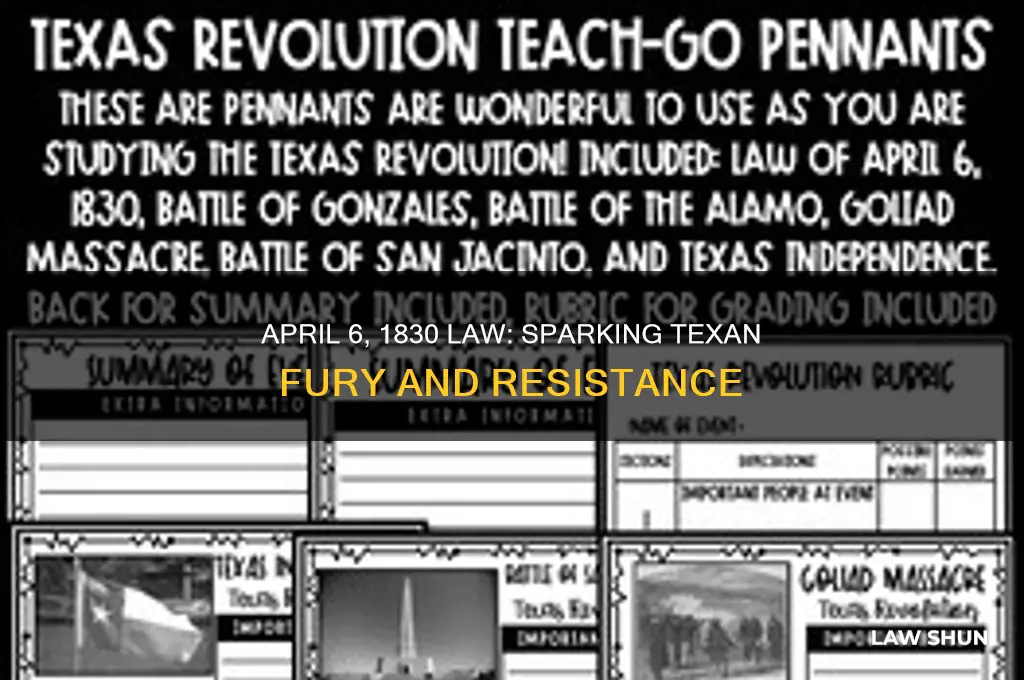 why did the law of april 6 1830 anger texans