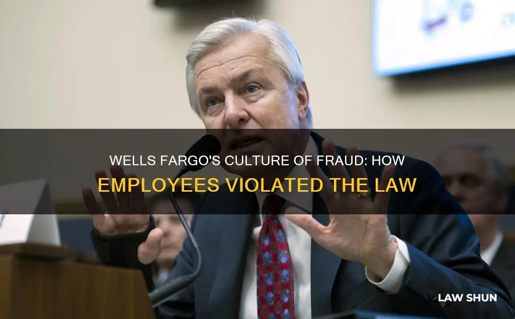 why did wells fargo employees break the law