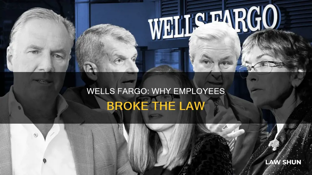 why did wells fargo employees break the law