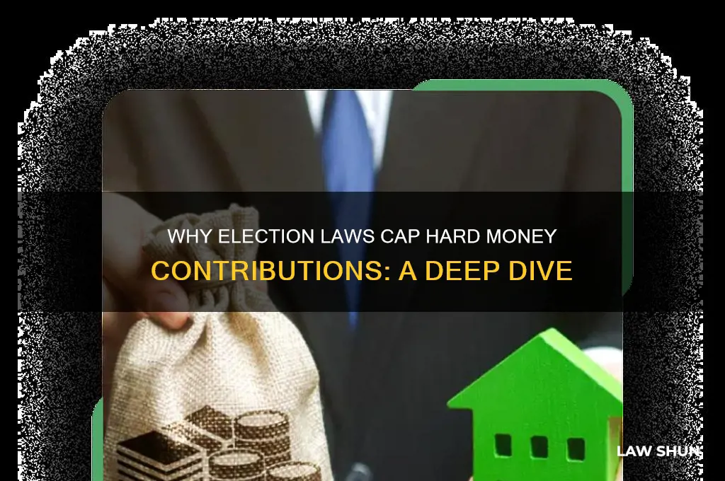 why do election laws place limits on hard money contributions