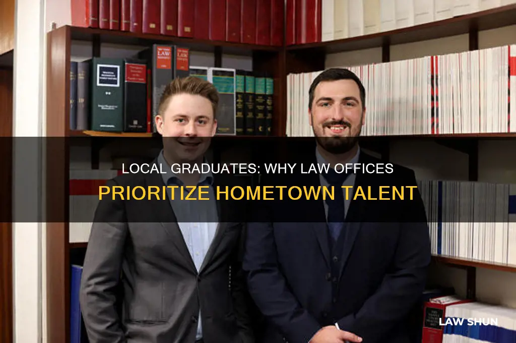 why do law offices give priority to local graduates