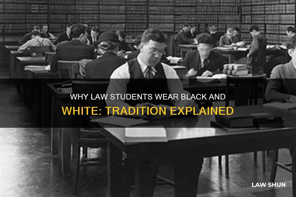 why do law students wear white and black