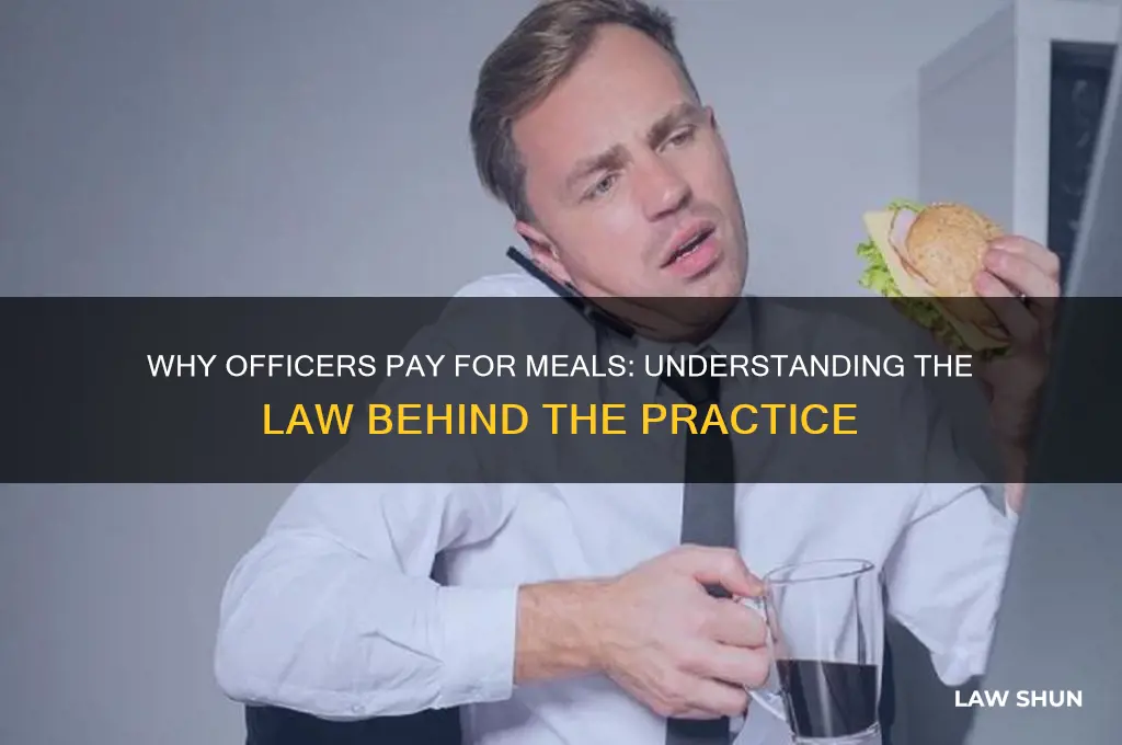 why do officers pay for meals law