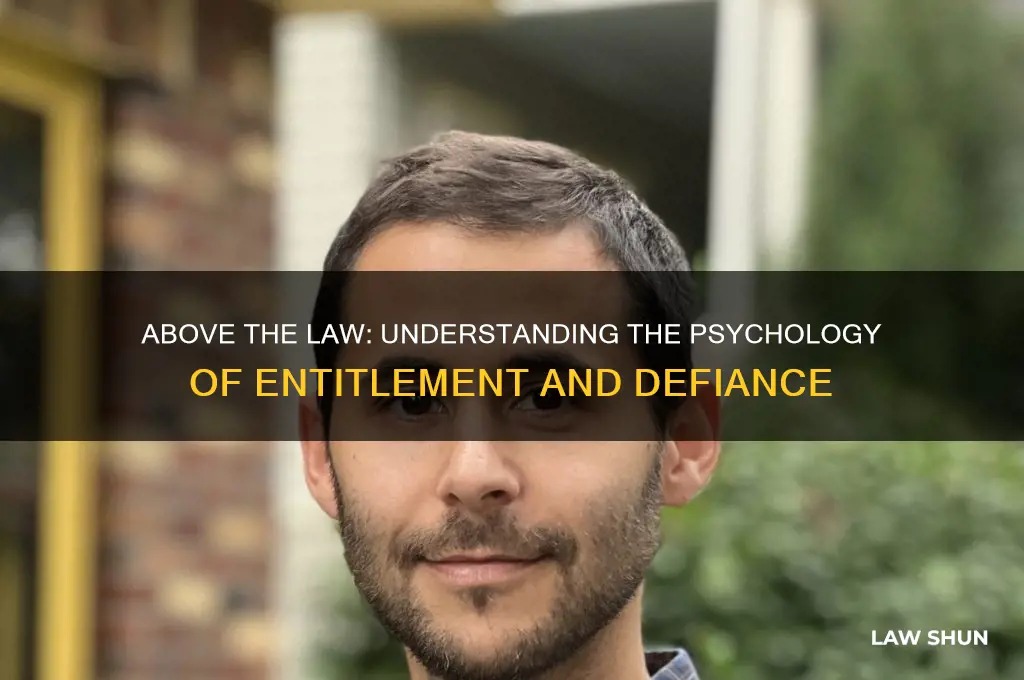 why do people feel they are above the law