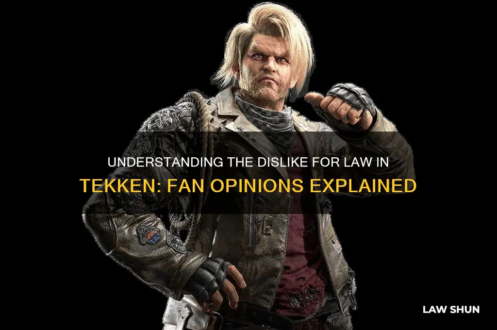 why do people hate law in tekken
