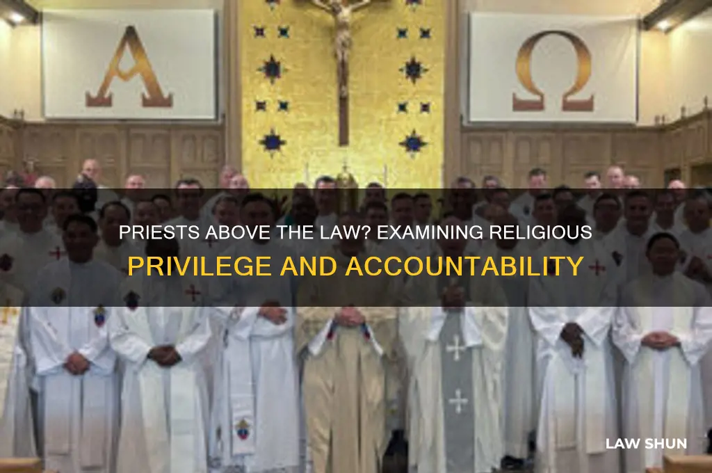 why do these priests think tgry are abovr thr law