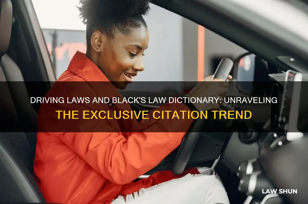 why do they only cite blacks law dictionary for driving