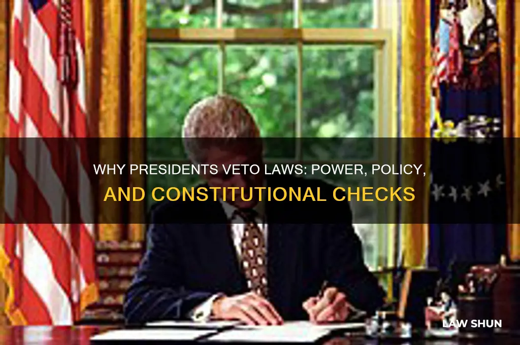 why do you think a president would veto a law