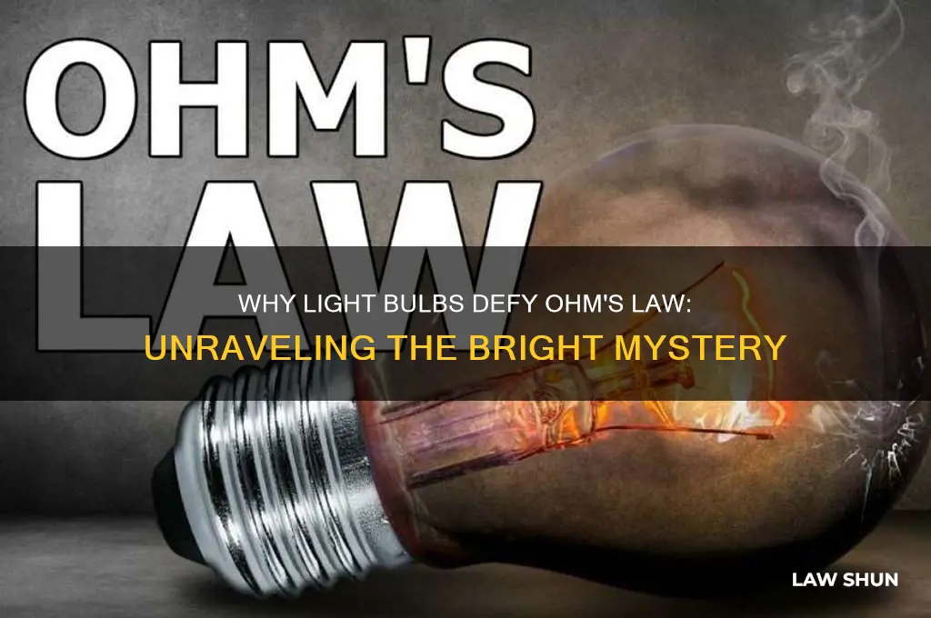why does a light bulb not obey ohm