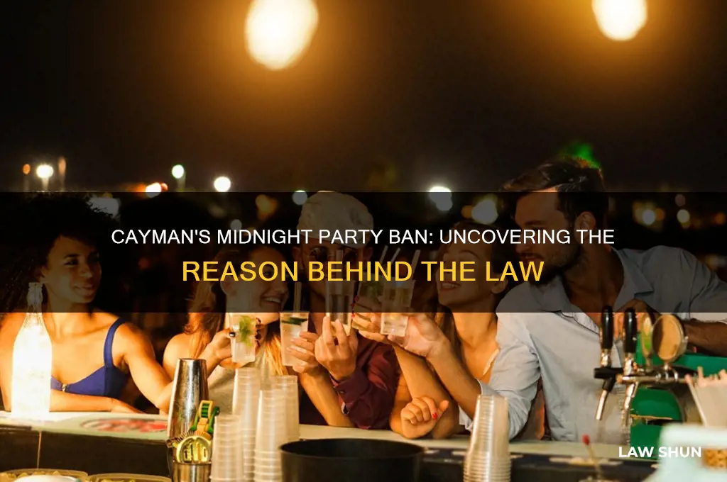 why does cayman have a law no parties past 12am