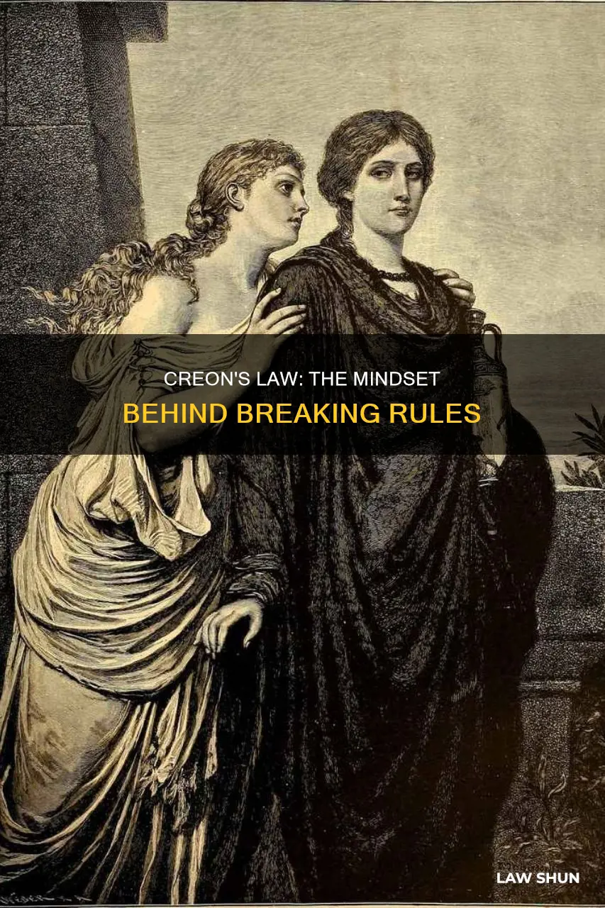 why does creon say someone would break the law