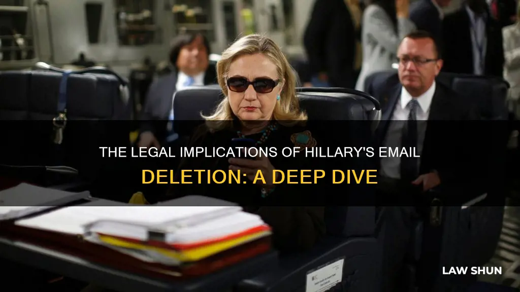 why does hillary deleting emails break the law