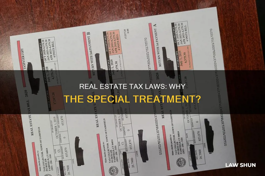 why does real estate have their own tax laws