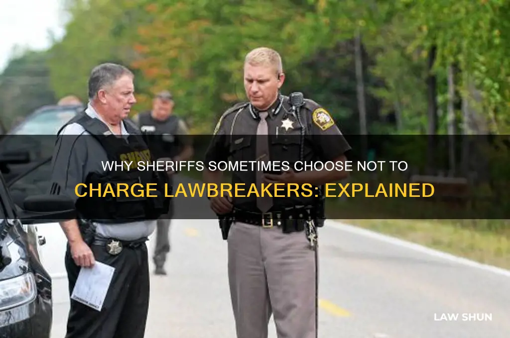 why does sheriff not charge somone who broke the law