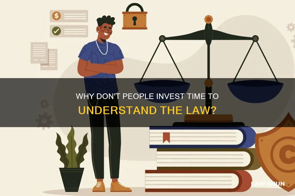 why dont people take the time to learn the law