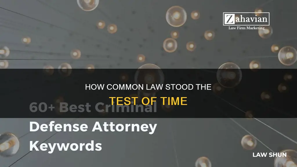 why has common law lasted for 1000 years