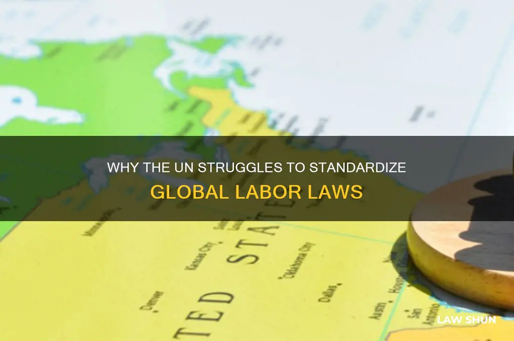 why has un not fixed labor laws worldwide