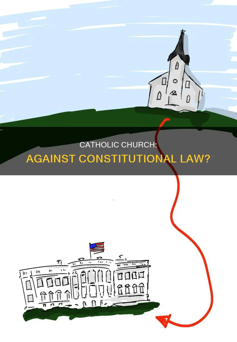 why is catholic church against us constitutional law