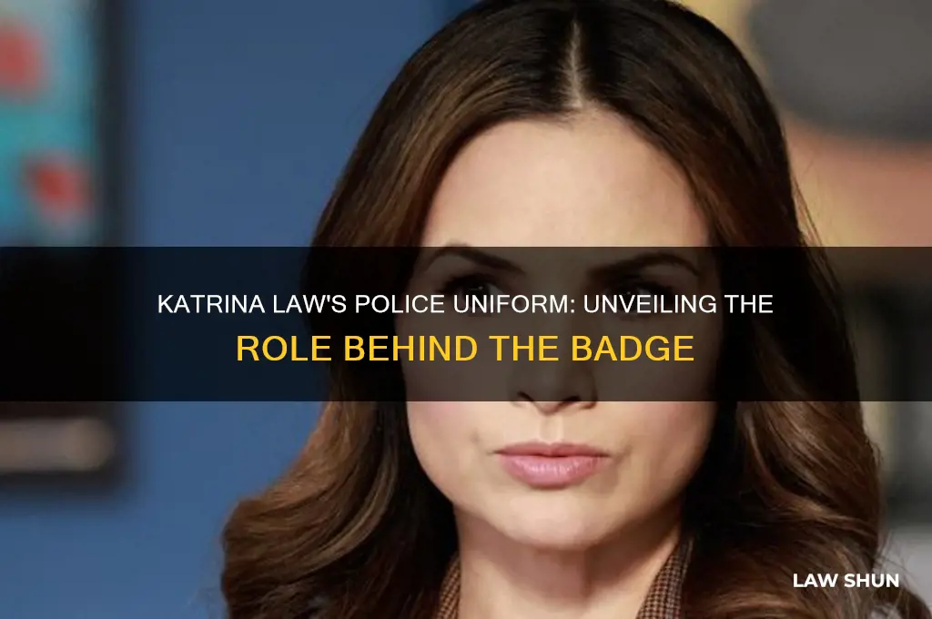 why is katrina law wearing a police uniform