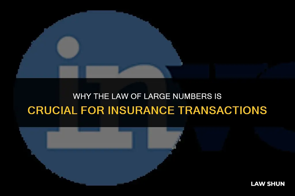 why is law of large number vital to insurance transaction