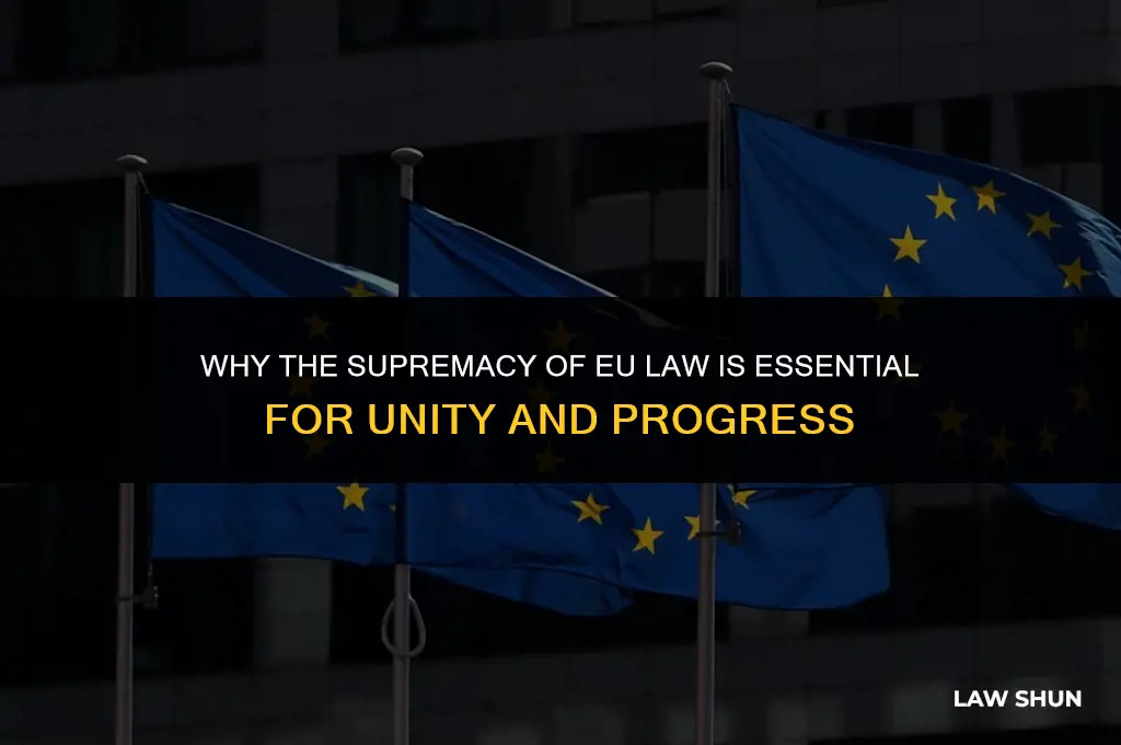 why is the doctrine of supremacy of eu law necessary